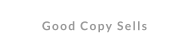 Good Copy Sells